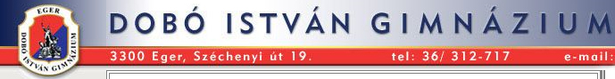 1. Dobó István Gimnázium Dobó István Gimnázium
