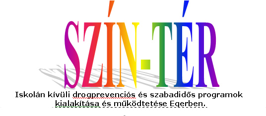 SZÍN-TÉR Iskolán kívüli drogprevenciós és szabadidős programok kialakítás és működtetése Egerben 